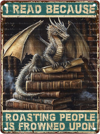Dragon Metal Poster Decor I Read Because Roasting People Is Frowned Upon Dragon Reading Sign for Home Cafe Bedroom Library Wall Decor 12X16Inch