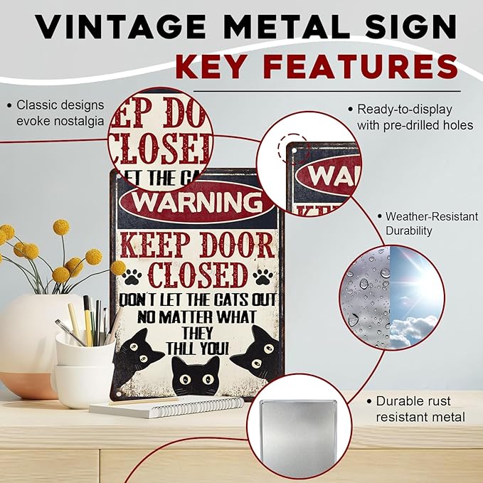 Funny Black Cat Vintage Tin Sign Keep Door Closed Don't Let The Cats Out No Matter What They Tell You Warning Decor Retro Metal Tin Sign for Home Office Room Wall Decor Poster 12x16inch