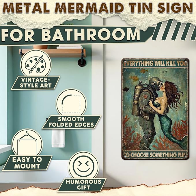 Metal Mermaid Tin Sign Everything Will Kill You So Choose Something Fun Bathroom Wall Decor for Funny Bathroom Man Cave Bar Home Decor 8x12 Inch