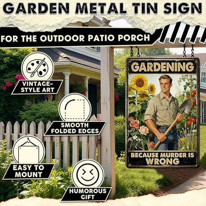 Gardening Because Murder Is Wrong Tin Sign Metal Sign Rustic Garden Decor Outdoor Yard Sign for Gardeners Unique Gifts 8x12Inch