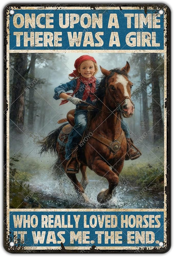 Cowgirl Sign Cowgirl Vintage Tin Sign Once Upon A Time There Was A Girl Who Really Loved Horses Metal Poster Home Farmhouse Garage Wall Decor 12x8 Inch