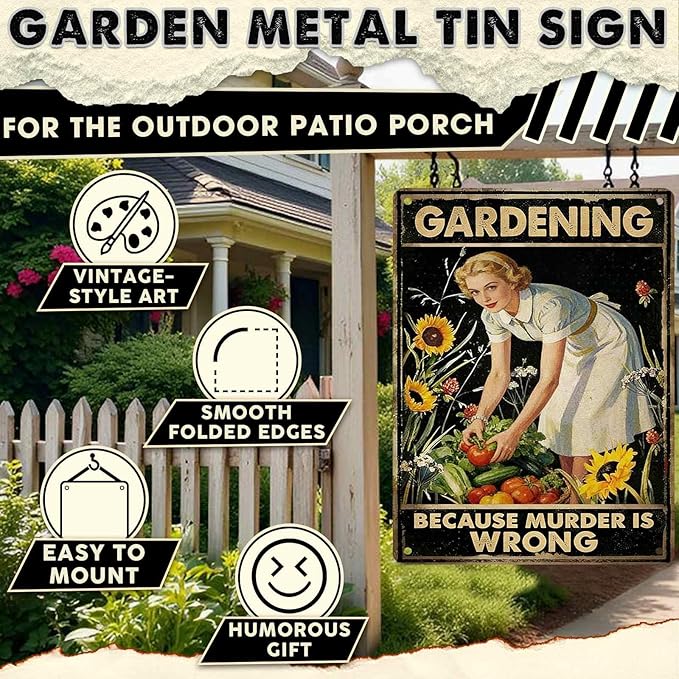 Gardening Because Murder Is Wrong Tin Sign Metal Sign Rustic Garden Decor Outdoor Yard Sign for Gardeners Unique Gifts 12x16Inch