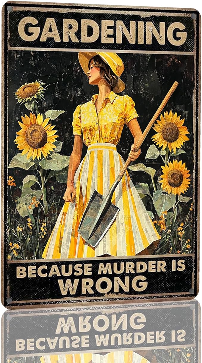 Funny Sign Gardening Because Murder Is Wrong Metal Garden Sign Garden Decor Garden Metal Sign Yard Outdoor 8" x 12"