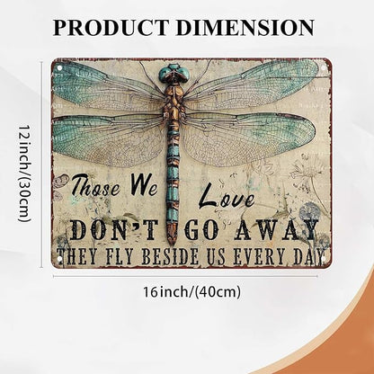 Vintage Dragonfly Tin Sign Those We Love Don't Go Away They Fly Beside Us Every Day Metal Sign Garden Decor Funny Dragonfly Wall Art Hippie Home Living Room 12X16Inch