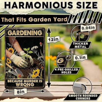 Gardening Because Murder Is Wrong Tin Sign Metal Sign Rustic Garden Decor Outdoor Yard Sign for Gardeners Unique Gifts 8x12Inch