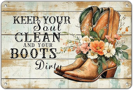 Cowboy Sign Vintage Tin Sign Keep Your Soul Clean and Your Boots Dirty Iron Painting Western Cowboy Decor for Home Hotel Club Man Cave 16x12 Inch