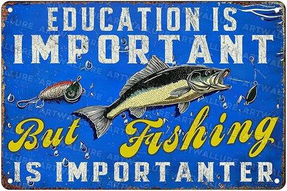 Fishing Vintage Tin Sign Education is Important But Fishing is Importanter Metal Sign Funny Signs Use Indoor Outdoor Man Cave Fishing House Decor Cabin Decor Wall Art 8x12Inch