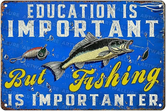 Fishing Vintage Tin Sign Education is Important But Fishing is Importanter Metal Sign Funny Signs Use Indoor Outdoor Man Cave Fishing House Decor Cabin Decor Wall Art 8x12Inch