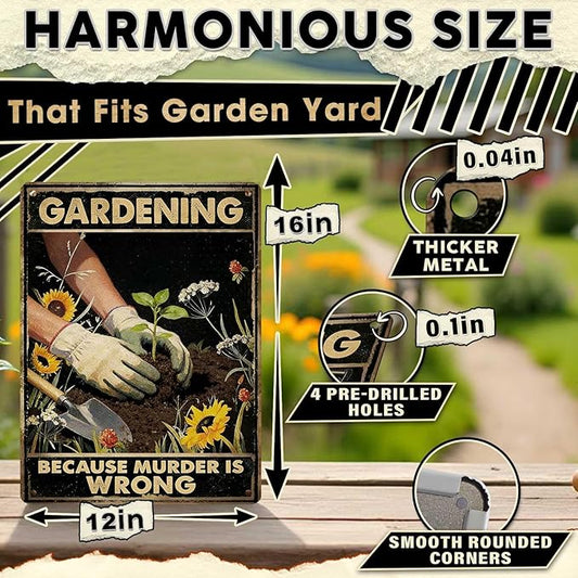 Gardening Because Murder Is Wrong Tin Sign Metal Sign Rustic Garden Decor Outdoor Yard Sign for Gardeners Unique Gifts 12x16Inch