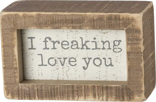 Primitives by Kathy I Freaking Love You Inset Home Décor Sign, show your love on Valentines Day, Anniversary or Just Because