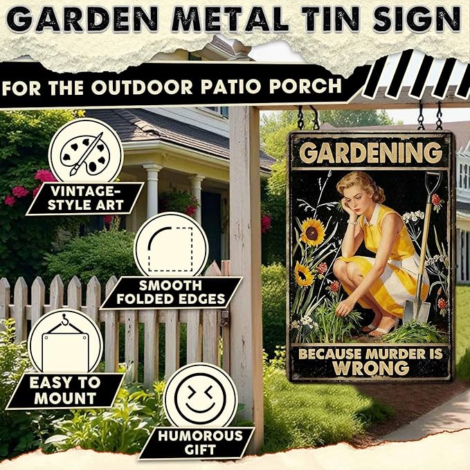 Gardening Because Murder Is Wrong Tin Sign Metal Sign Rustic Garden Decor Outdoor Yard Sign for Gardeners Unique Gifts 8x12Inch