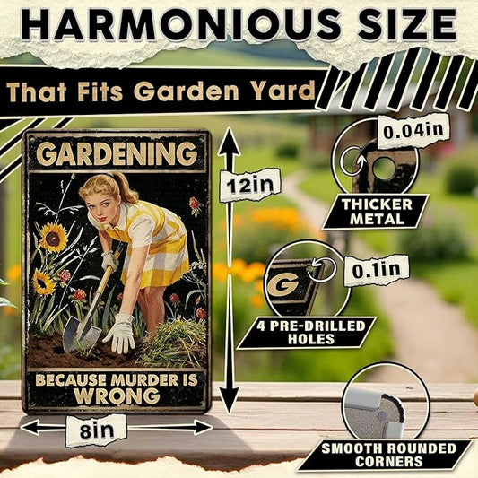 Gardening Because Murder Is Wrong Tin Sign Metal Sign Rustic Garden Decor Outdoor Yard Sign for Gardeners Unique Gifts 8x12Inch