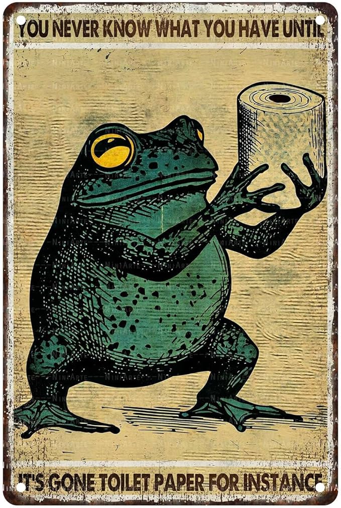 Funny Frog Vintage Tin Sign You Never Know What You Have Until It's Gone Toilet Paper Metal Tin Sign for Instance Vintage Home Office Room Wall Decor Poster 8X12Inch