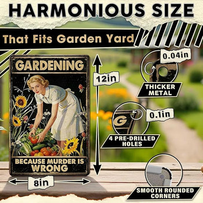 Gardening Because Murder Is Wrong Tin Sign Metal Sign Rustic Garden Decor Outdoor Yard Sign for Gardeners Unique Gifts 8x12Inch