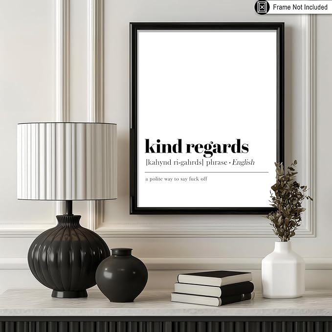 Poster Master Typography Poster - Dictionary Print - Kind Regards Definition, Polite Way to Say Fuck Off, Funny - Gift for Colleague, Friend - Wall Decor for Home, Office, 24x32 Unframed Wall Art