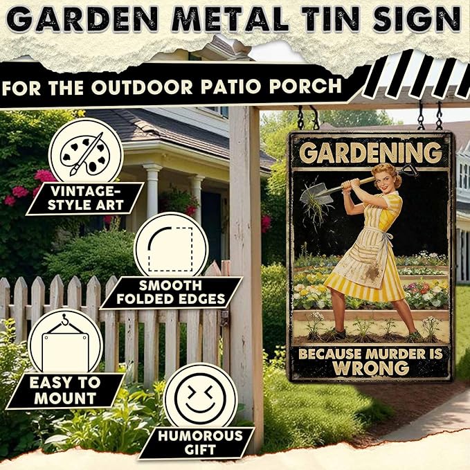 Gardening Because Murder Is Wrong Tin Sign Metal Sign Rustic Garden Decor Outdoor Yard Sign for Gardeners Unique Gifts 8x12Inch