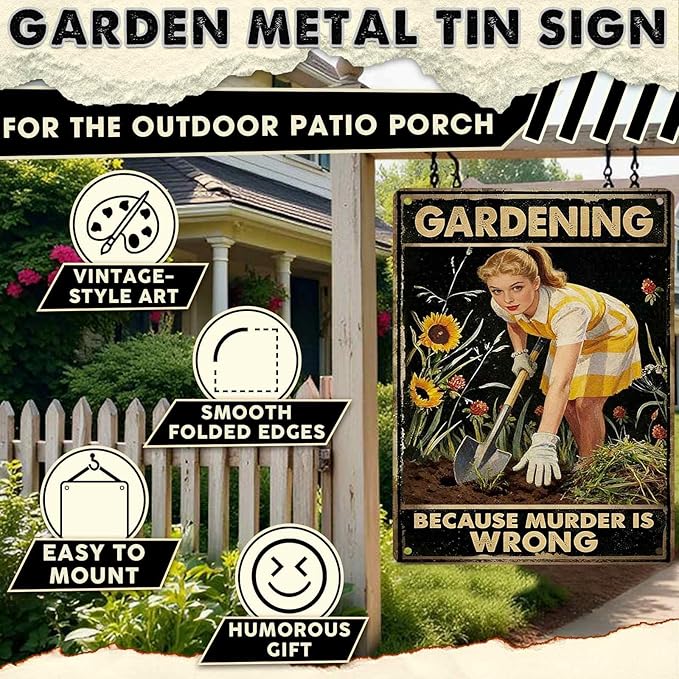 Gardening Because Murder Is Wrong Tin Sign Metal Sign Rustic Garden Decor Outdoor Yard Sign for Gardeners Unique Gifts 12x16Inch