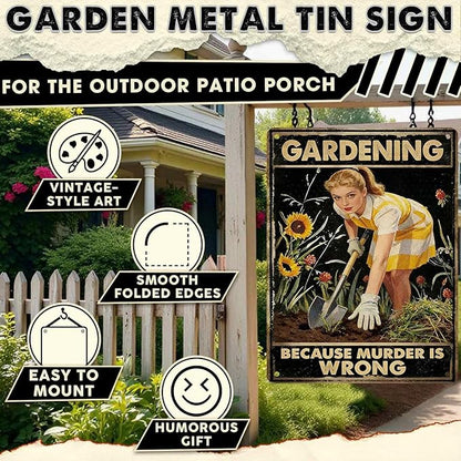 Gardening Because Murder Is Wrong Tin Sign Metal Sign Rustic Garden Decor Outdoor Yard Sign for Gardeners Unique Gifts 12x16Inch