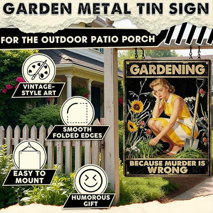 Gardening Because Murder Is Wrong Tin Sign Metal Sign Rustic Garden Decor Outdoor Yard Sign for Gardeners Unique Gifts 12x16Inch