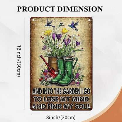 Garden Metal Tin Sign And Into The Garden I Go To Lose My Mind And Find My Soul Vintage Tin Sign for Outdoor Flowers Decor Gardening Yard Art 8X12Inch