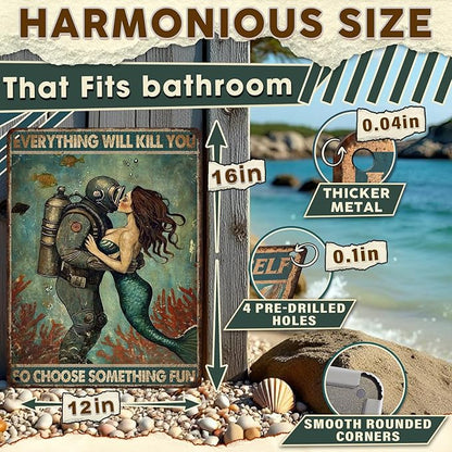 Mermaid Bathroom Sign Everything Will Kill You So Choose Something Fun Metal Wall Decor for Showers, Beach Houses, Bars & Patios 12x16 Inch