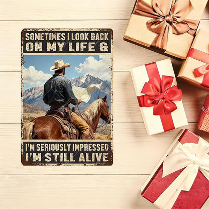 Cowboy Sign Cowboy Vintage Tin Sign Sometimes I Look Back On My Life And I'M Seriously Impressed I'm Still Alive Metal Wall Decor for Home Club Man Cave 16x12 Inch