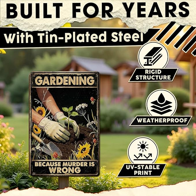 Gardening Because Murder Is Wrong Tin Sign Metal Sign Rustic Garden Decor Outdoor Yard Sign for Gardeners Unique Gifts 8x12Inch