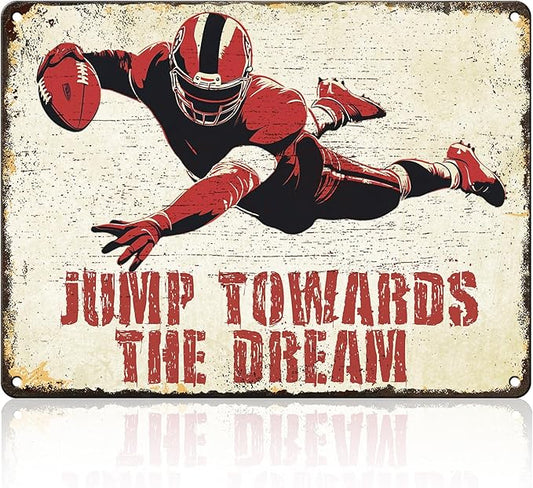 Play Football Art Painting Tin Sign Jump towards the dream Tin Sign for Bars Restaurants Hotels Club Coffee Man Cave 12x16 Inch