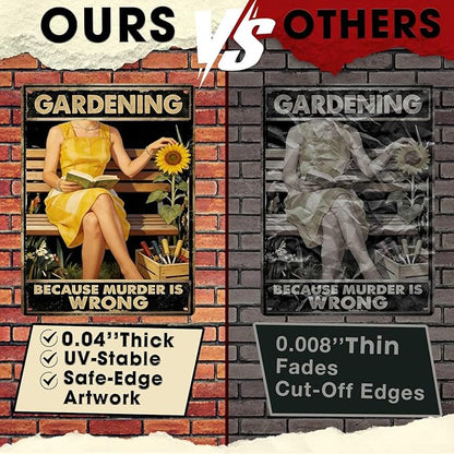 Gardening Because Murder Is Wrong Tin Sign Metal Sign Rustic Garden Decor Outdoor Yard Sign for Gardeners Unique Gifts 12x16Inch
