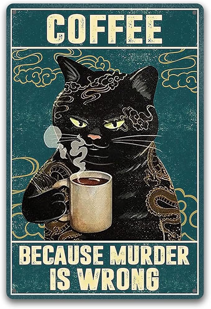 Vintage Cat Coffee Metal Tin Sign Cats Kitchen Signs Wall Decor Funny Retro Black Cat Wall Art Poster Coffee Bar Accessories Because Murder Is Wrong Sign 8x12 Inch