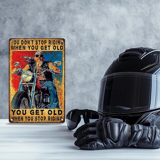 Motorcycle Metal Tin Sign “You Don‘t Stop Riding When You Get Old” - Vintage Gifts For Men, Retro Wall Art for Garage, Man Cave & Bar 8x12 Inch