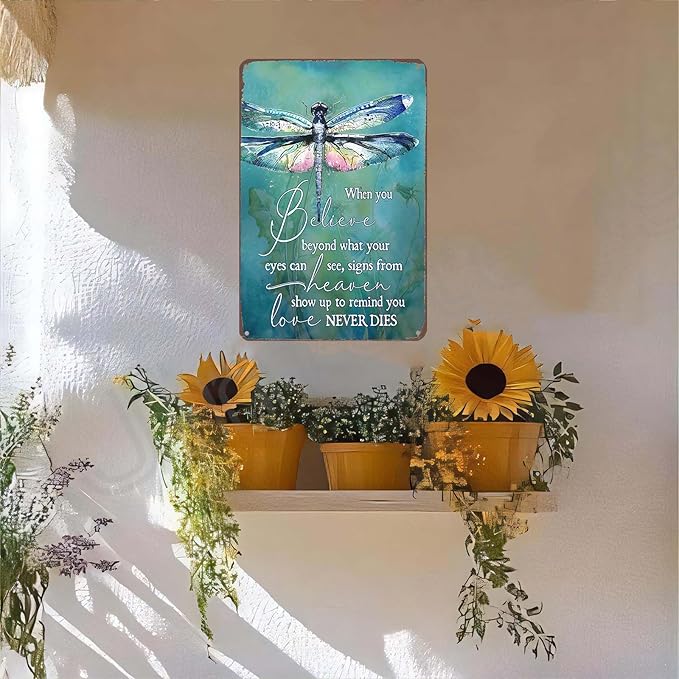 Motivational Dragonfly Metal Sign - When You Believe Beyond What Your Eyes Can See, Dragonfly Wall Art for Office Home Patio and Porch Decor 8X12 Inch