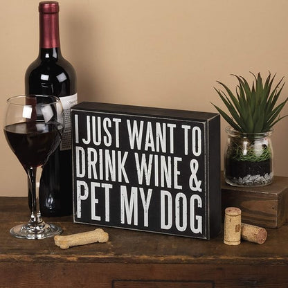 Primitives by Kathy Classic Box Sign, Drink Wine and Pet My Dog, Gifts for Dog Lovers, Rustic Home Decor with Distressed Details, 8 by 6.5 Inches, Designed for Wall or Tabletop Display