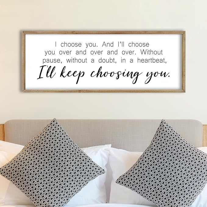 I Choosing You Sign Wall Art 32"×12" I Love You Theme Quote Plaque for Rustic Master Bedroom Over Bed Horizontal Modern Romantic Couples Room Marriage Home Above Bed Wall Decor (Wood)