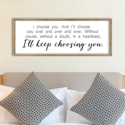 I Choosing You Sign Wall Art 32"×12" I Love You Theme Quote Plaque for Rustic Master Bedroom Over Bed Horizontal Modern Romantic Couples Room Marriage Home Above Bed Wall Decor (Wood)