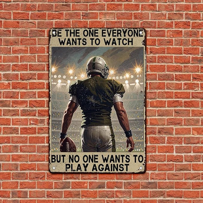 Rugby Sign Be The One Everyone Wants To Watchbut No One Wants To Play Against Tin Sign Plaque Metal Poster 8x12 Inch Wall Decor