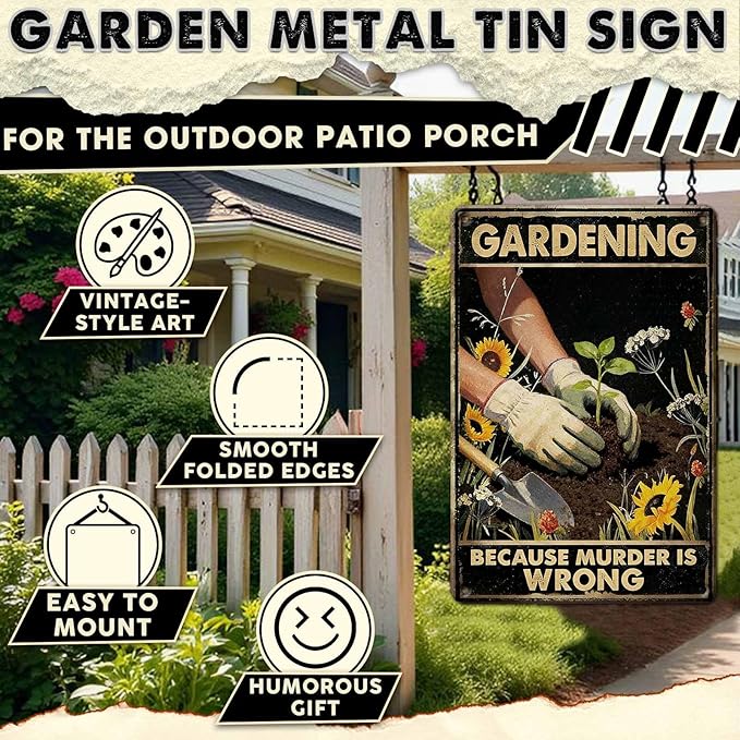 Gardening Because Murder Is Wrong Tin Sign Metal Sign Rustic Garden Decor Outdoor Yard Sign for Gardeners Unique Gifts 8x12Inch