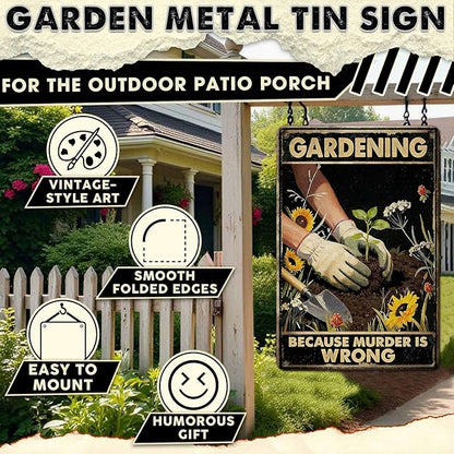 Gardening Because Murder Is Wrong Tin Sign Metal Sign Rustic Garden Decor Outdoor Yard Sign for Gardeners Unique Gifts 8x12Inch
