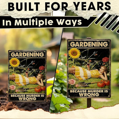 Gardening Because Murder Is Wrong Tin Sign Metal Sign Rustic Garden Decor Outdoor Yard Sign for Gardeners Unique Gifts 12x16Inch