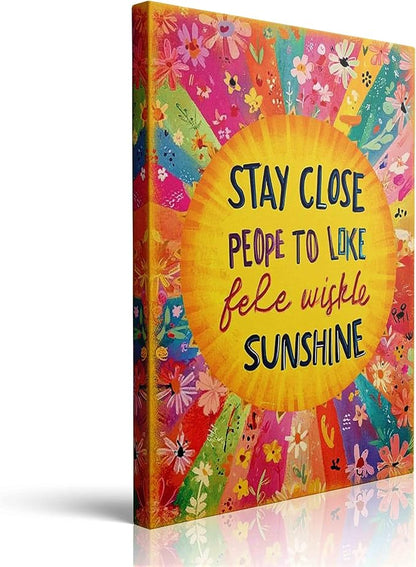 Inspirational Wall Decor,Stay Close to People Who Feel Like Sunshine Wall Art Canvas Framed Prints for Teen Girls Room Wall Decor12x16 Inches