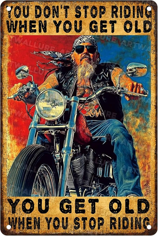 Motorcycle Metal Tin Sign “You Don‘t Stop Riding When You Get Old” - Vintage Gifts For Men, Retro Wall Art for Garage, Man Cave & Bar 8x12 Inch