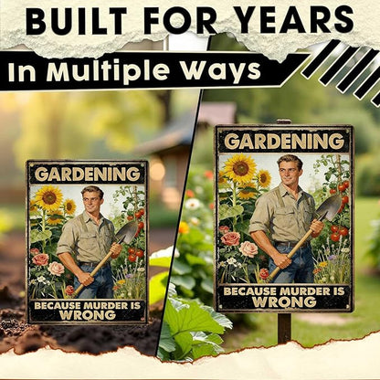Gardening Because Murder Is Wrong Tin Sign Metal Sign Rustic Garden Decor Outdoor Yard Sign for Gardeners Unique Gifts 12x16Inch