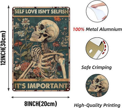 Metal Signs Skeletons Self love isn't selfish It's important Sign Vintage Signs Retro Aluminum Tin Sign for Kitchen Office Home Bar Cafe Decor 8x12 Inch