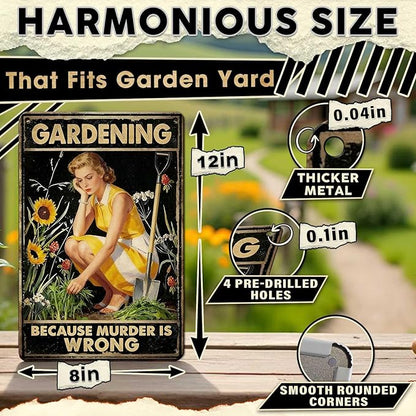 Gardening Because Murder Is Wrong Tin Sign Metal Sign Rustic Garden Decor Outdoor Yard Sign for Gardeners Unique Gifts 8x12Inch