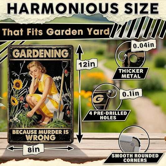 Gardening Because Murder Is Wrong Tin Sign Metal Sign Rustic Garden Decor Outdoor Yard Sign for Gardeners Unique Gifts 8x12Inch