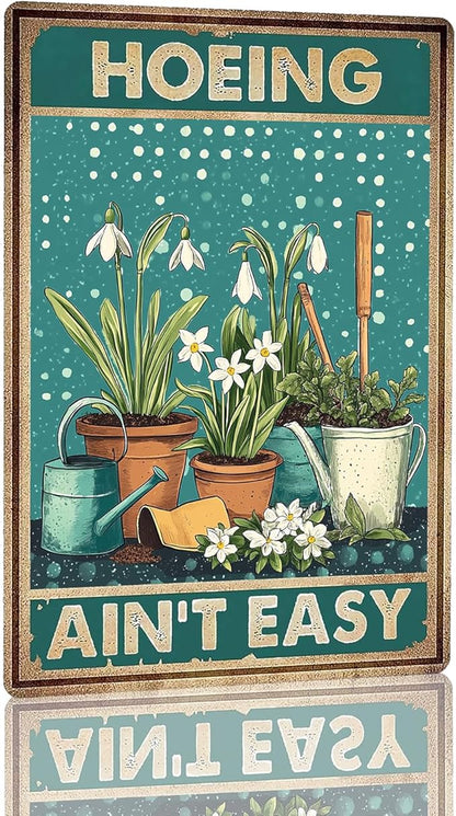 Funny Sign Hoeing Ain't Easy Garden Sign Outside Decor Metal Sign For Gardener 8" x 12"