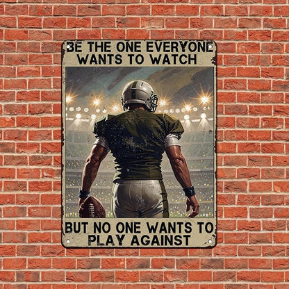 Rugby Sign Be The One Everyone Wants To Watchbut No One Wants To Play Against Tin Sign Plaque Metal Poster 12x16 Inch Wall Decor