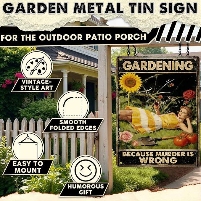 Gardening Because Murder Is Wrong Tin Sign Metal Sign Rustic Garden Decor Outdoor Yard Sign for Gardeners Unique Gifts 12x16Inch