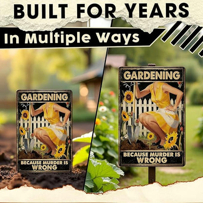 Gardening Because Murder Is Wrong Tin Sign Metal Sign Rustic Garden Decor Outdoor Yard Sign for Gardeners Unique Gifts 8x12Inch