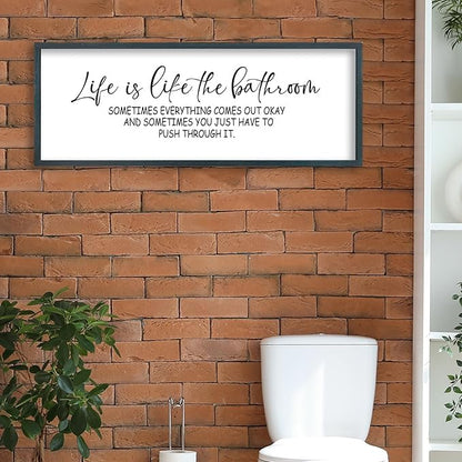 FZMHASLWW Funny Bathroom Wall Decor 32"x12" Life Is Like The Bathroom Sign Humor Quote Motivational Push Through It for Toilet Restroom Hanging Art (Black)